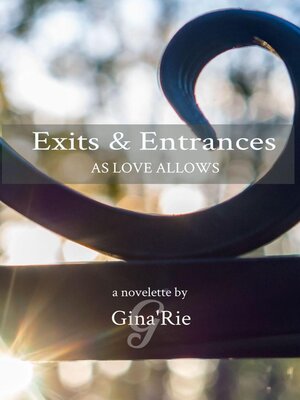 cover image of Exits & Entrances As Love Allows